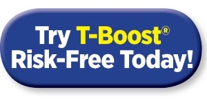 Try T-Boost Risk Free Today!